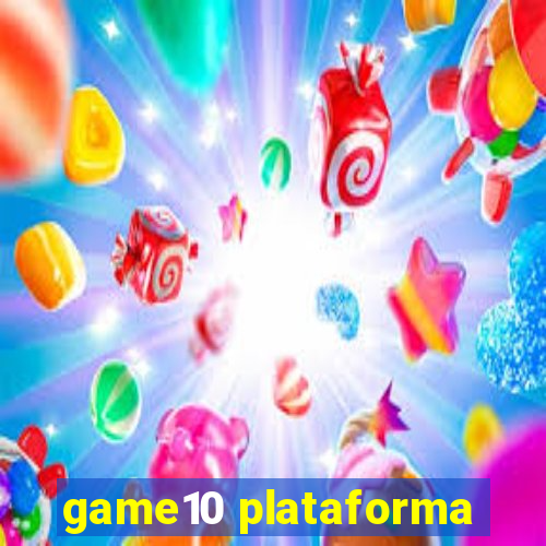 game10 plataforma